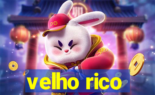 velho rico